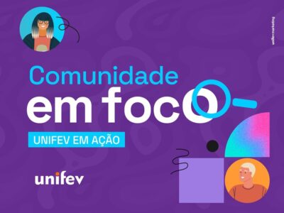 Unifev convida a comunidade para mais uma edição do Comunidade em Foco